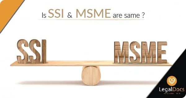 Is SSI and MSME Same - LegalDocs